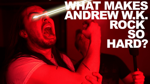 What Makes Andrew W.K. Rock So Hard?